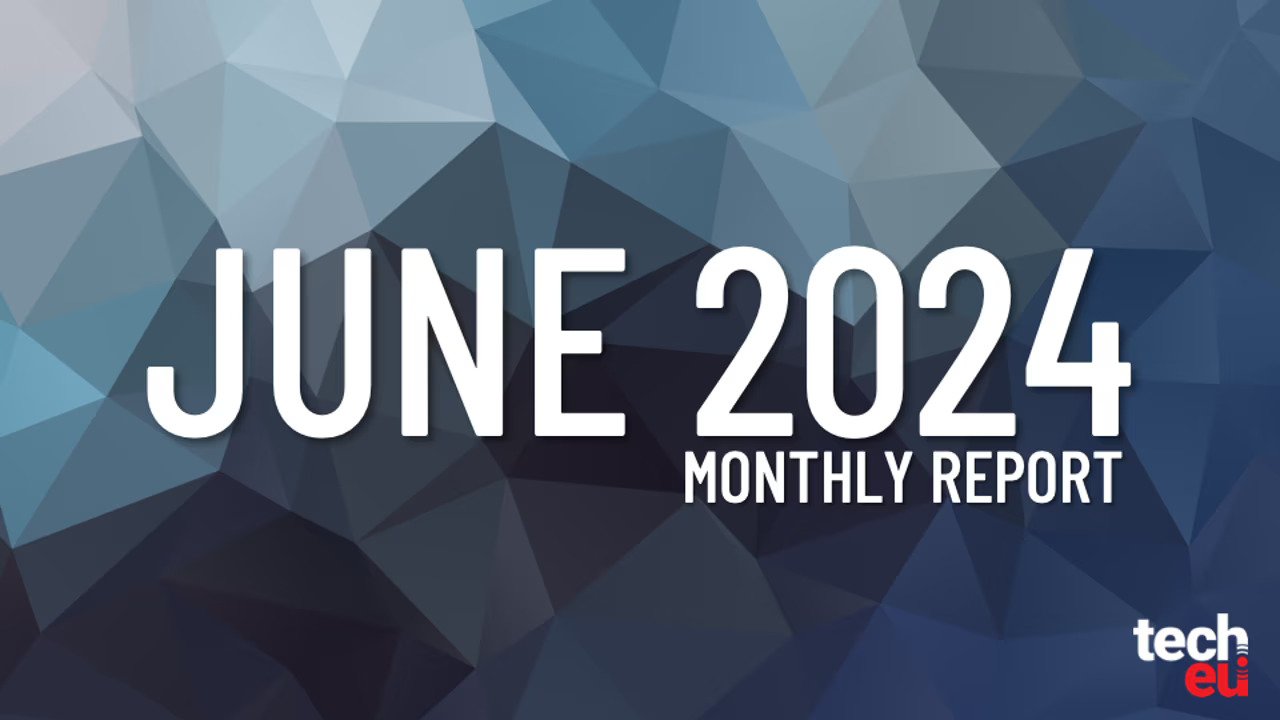 Tech.eu Monthly Report: June 2024